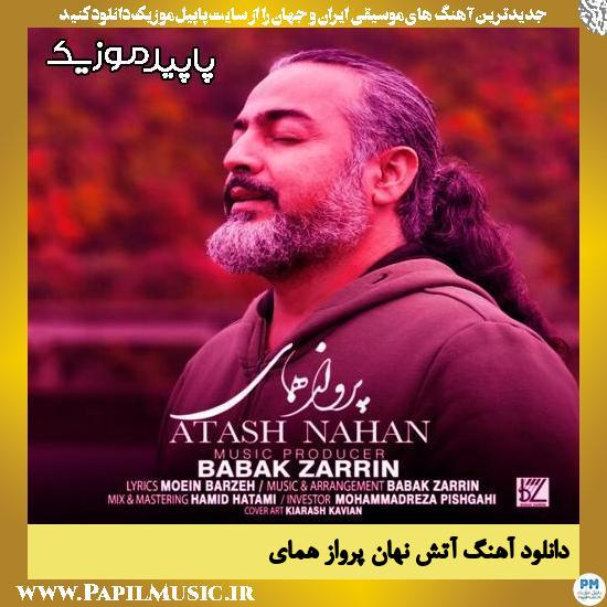 دانلود آهنگ آتش نهان از پرواز همای